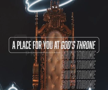 A Place For You At God’s Throne