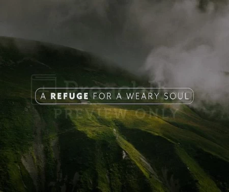 A Refuge For A Weary Soul