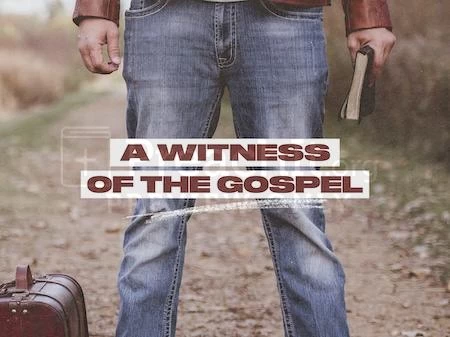 A Witness of the Gospel