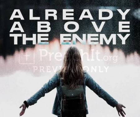 Already Above The Enemy