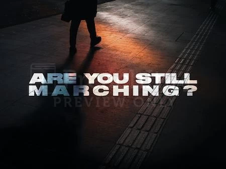 Are You Still Marching