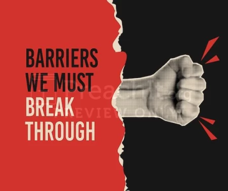Barriers We Must Break Through