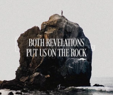 Both Revelations Put Us On The Rock