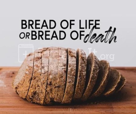 Bread Of Life Or Bread Of Death