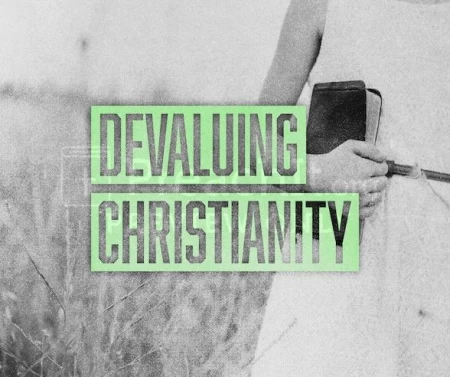 Devaluing Christianity