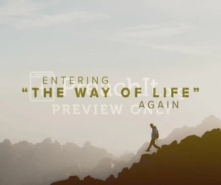 Entering “The Way of Life” Again