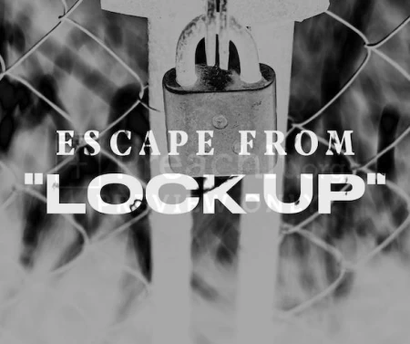 Escape From “Lock-Up”