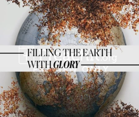 Filling The Earth With Glory