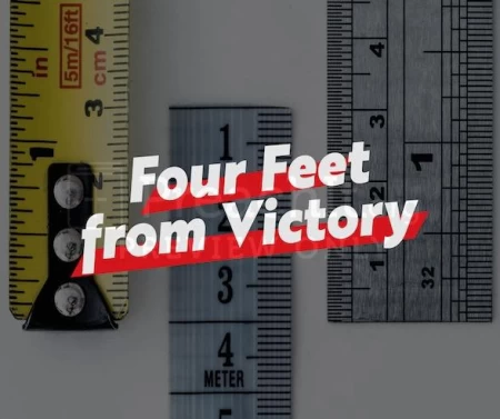 Four Feet from Victory