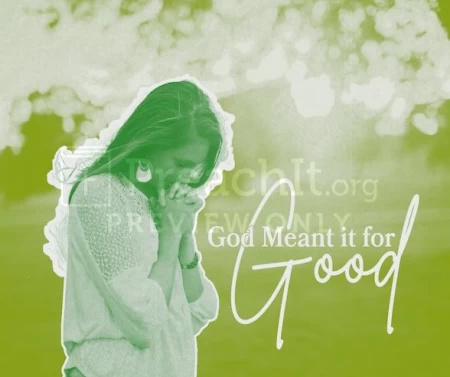 God Meant It For Good