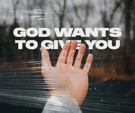 God Wants To Give You