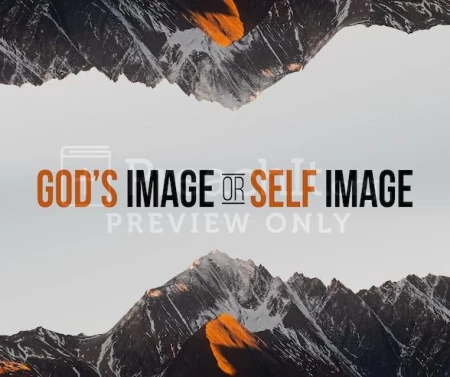 God’s Image Or Self Image