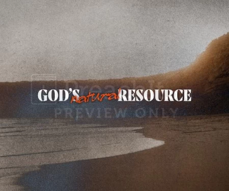 God’s Natural Resource