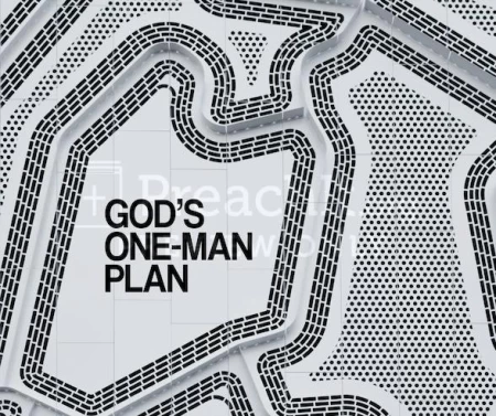 God’s One-Man Plan