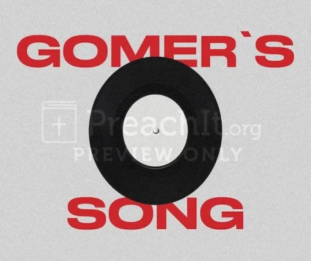 Gomer’s Song