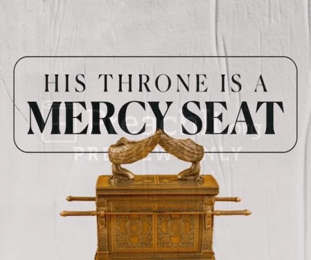 His Throne Is A Mercy Seat