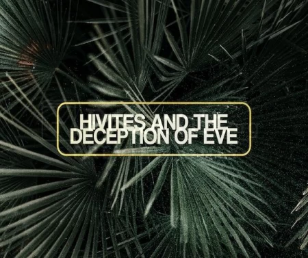 Hivites And The Deception Of Eve