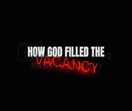 How God Filled The Vacancy