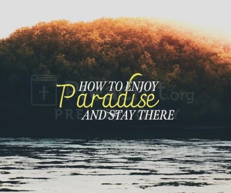 How To Enjoy Paradise And Stay There