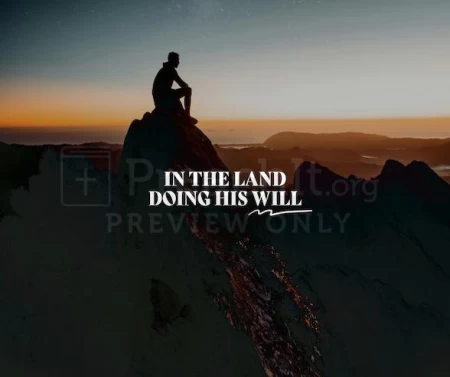 In The Land Doing His Will