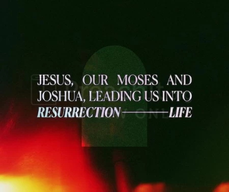 Leading Us Into Resurrection Life
