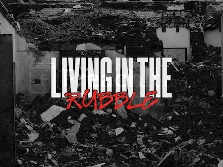 Living in the Rubble