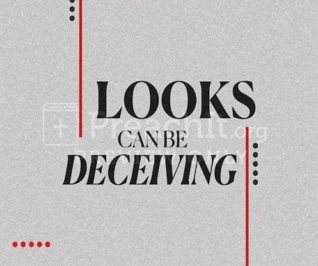 Looks Can Be Deceiving