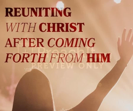 Reuniting With Christ After Coming Forth From Him