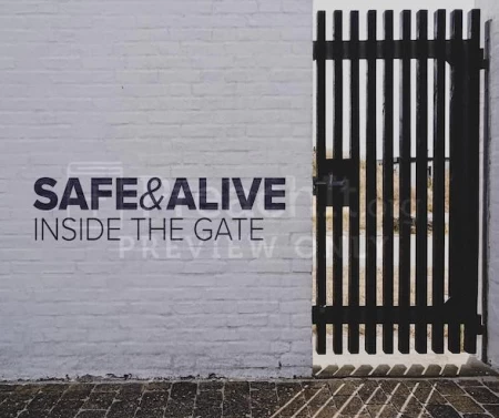 Safe And Alive Inside The Gate