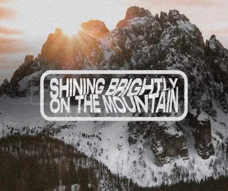 Shining Brightly On The Mountain