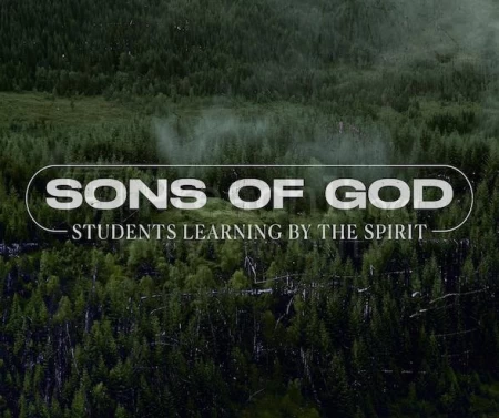 Sons Of God – Students Learning By The Spirit