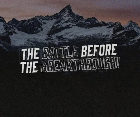The Battle Before the Breakthrough!