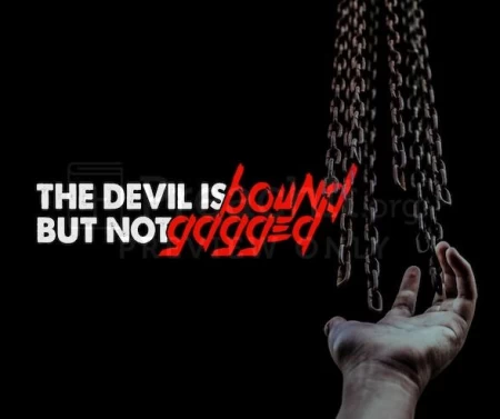 The Devil Is Bound, But Not Gagged