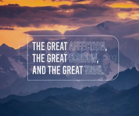 The Great Affection, The Great Sorrow and The Great Trial
