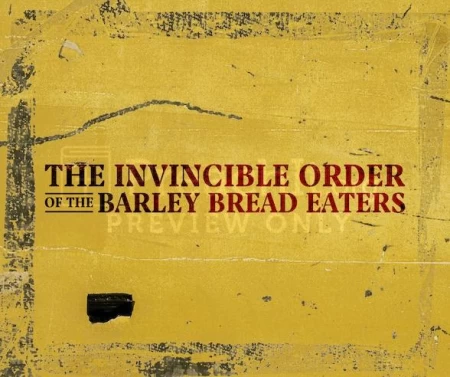The Invincible Order Of The Barley Bread Eaters