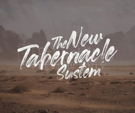 The New Tabernacle System