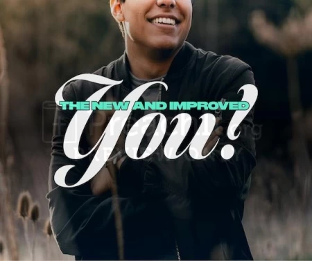 The New and Improved — You!