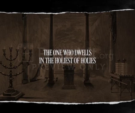 The One Who Dwells In The Holiest Of Holies