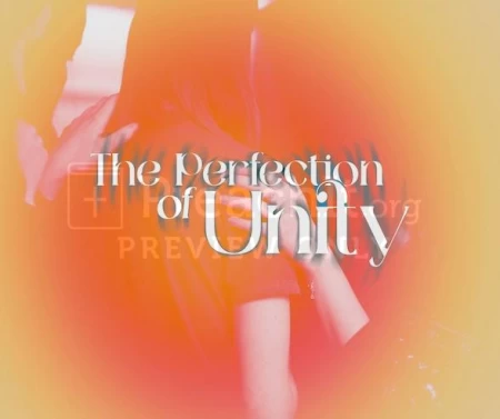 The Perfection Of Unity