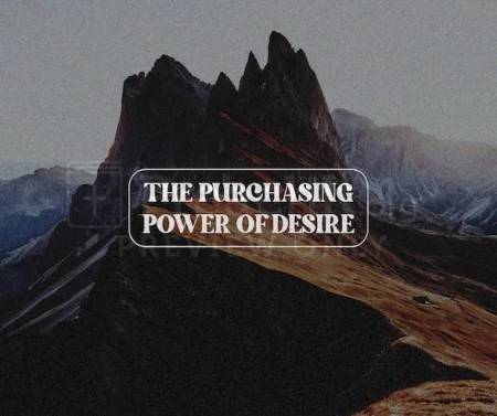 The Purchasing Power of Desire