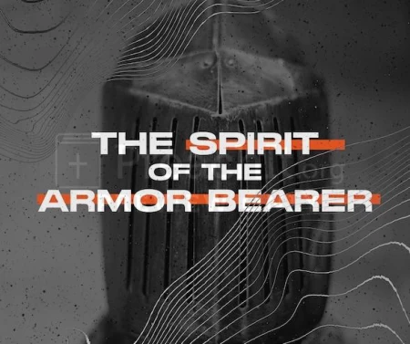 The Spirit Of The Armor Bearer