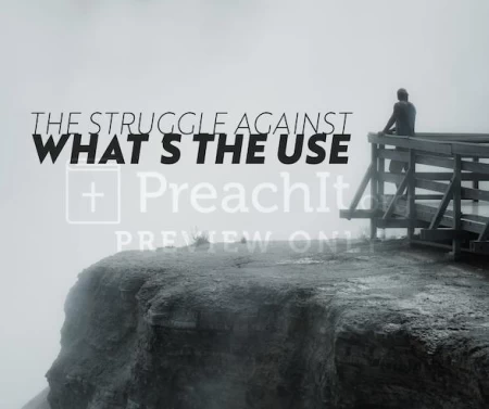 The Struggle Against – What’s the Use