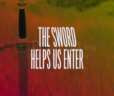The Sword Helps Us Enter