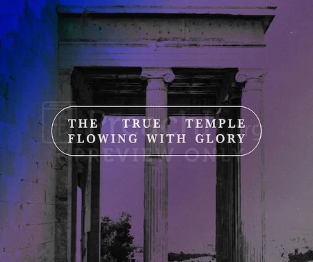 The True Temple Flowing With Glory