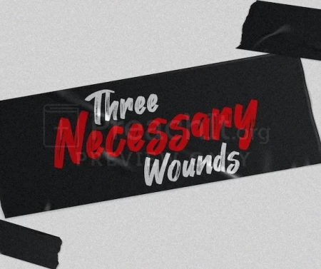 Three Necessary Wounds