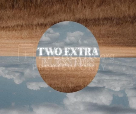 Two Extra Blessings