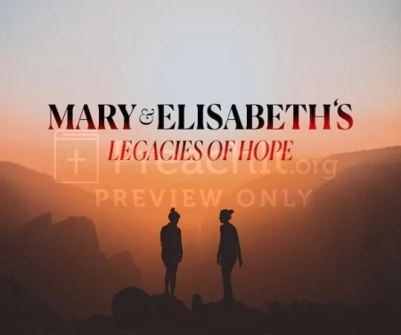 Mary And Elisabeth’s Legacies Of Hope