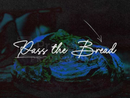 Pass The Bread