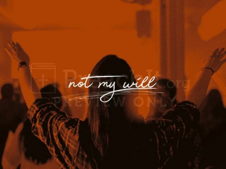 Not My Will