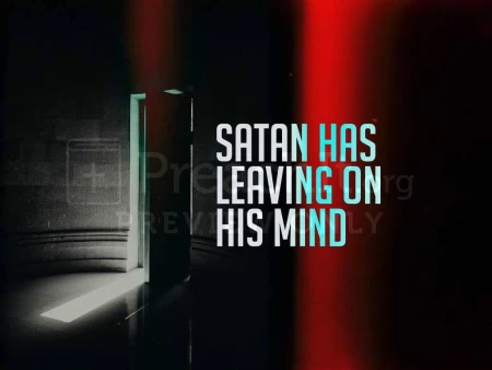 Satan Has Leaving On His Mind